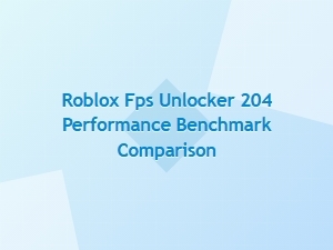 Roblox Fps Unlocker Performance Benchmark