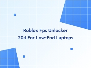 Roblox Fps Unlocker for Low-End Laptops